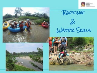 Rafting
&
Water Skills
6
 