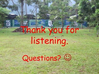 Thank you for
listening.
Questions? 
 