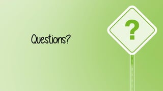 Questions?
 