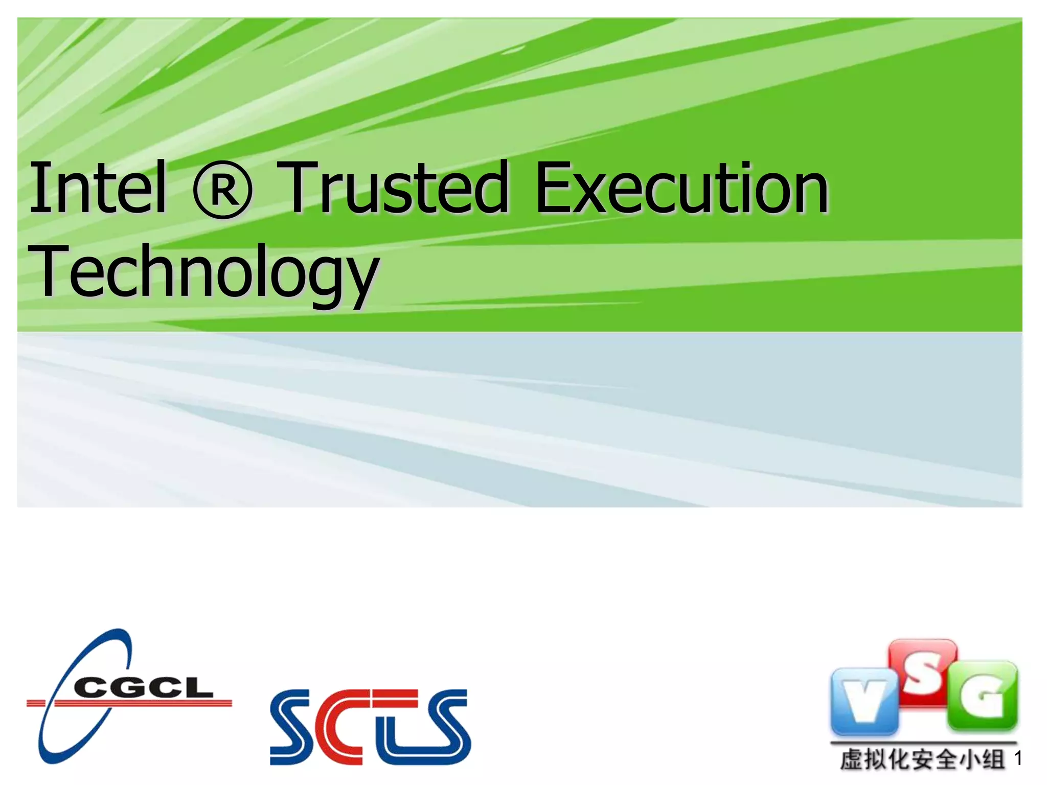Intel ® Trusted Execution Technology 1