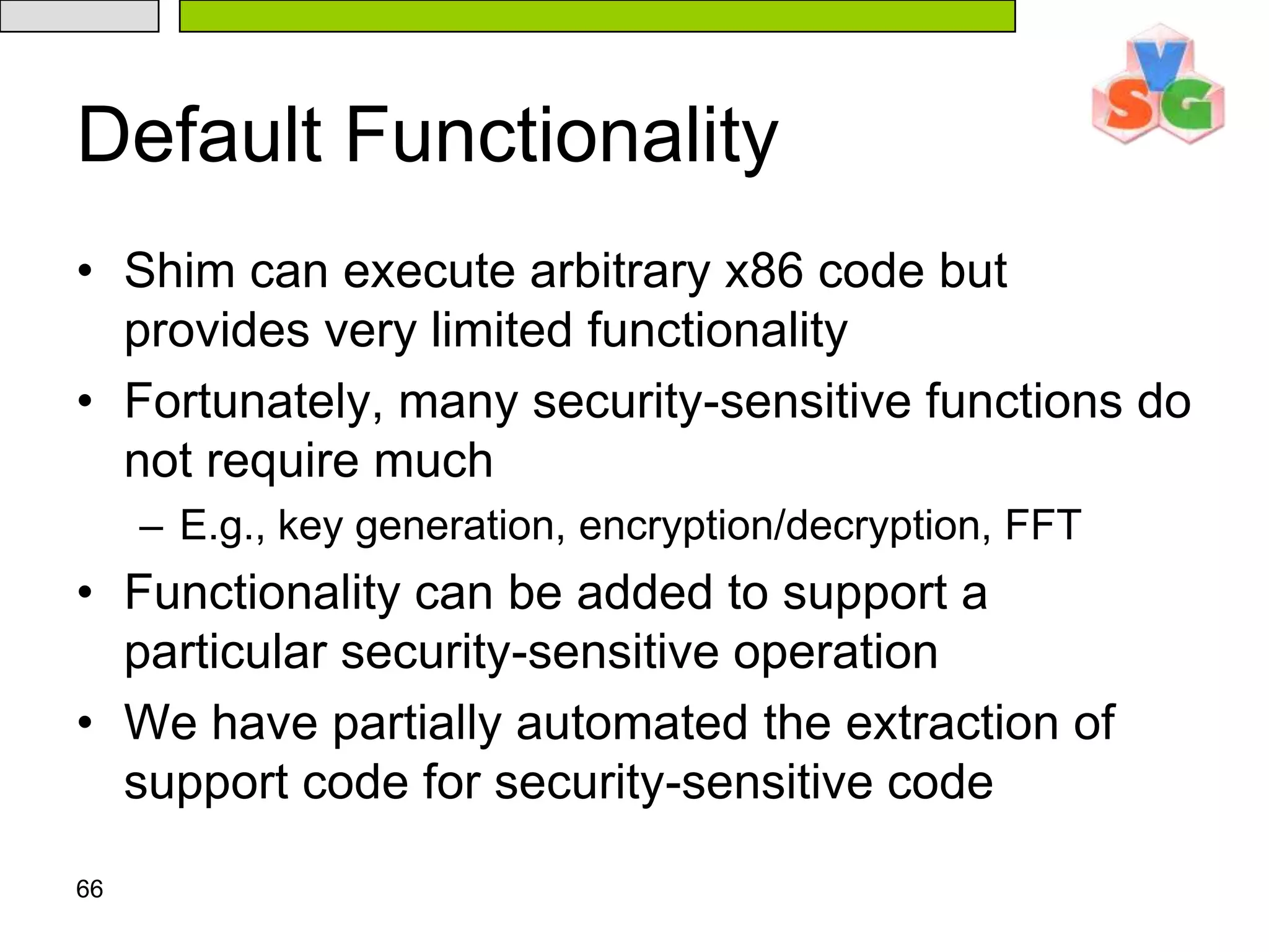 63AppApp5App4App3App2App1…SOSTPMPCRs:000InputsWhat code areyou running?S…ShimOutputsInputsOutputsK-1S)(ShimSign, K-1()Sign, K-1AttestationVersus