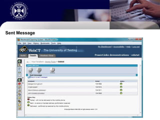 Students add their mobile number to their WebCT profile – number need not be made public