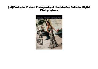 [txt] Posing for Portrait Photography: A Head-To-Toe Guide for Digital
Photographers
 