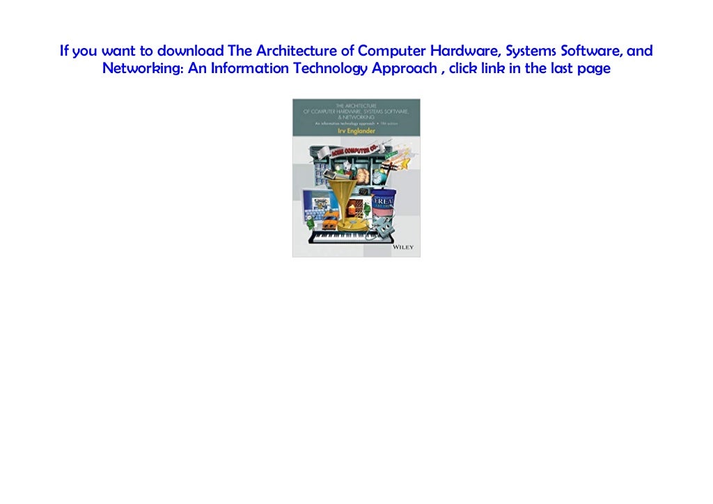 [PDF] The Architecture of Computer Hardware, Systems Software, and Networking An Information Tech
