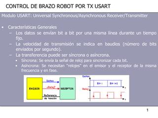 CONTROL DE BRAZO ROBOT POR TX USART ,[object Object],[object Object],[object Object],[object Object],[object Object],[object Object],[object Object]