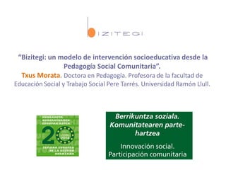 2014 Bizitegi: Un modelo de intervención socioeducativa desde la Peda…
