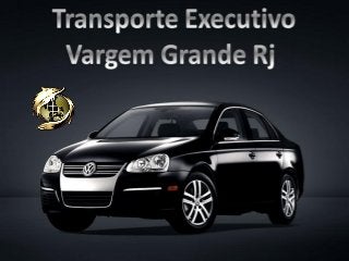 Transporte executivo Vargem Grande Rj (21) 9.8791-3010