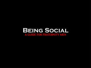 Being Social ,[object Object]