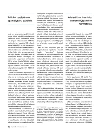 10 TALOUS  YHTEISKUNTA 1l
2012
ta, ja sen lainanantokyvystä kriisimaille
on nyt jäljellä noin 250 miljardia euroa.
Heinäkuun alussa toimintansa aloitta-
van pysyvän vakausrahaston EVM:n ka-
pasiteetiksi on kaavailtu 500 miljardia
euroa. Vaikka ERVV ja EVM saattavat yh-
distää voimansa joksikin aikaa,on selvää,
etteivät niiden varat tulisi riittämään, jos
Kreikan lisäksi jokin iso euromaa tarvit-
sisi tukea. Ainakin toistaiseksi Saksa on
suurimpana esteenä rahastojen kas-
vattamiselle. Lisäpanoksia on kaavailtu
IMF:ltä ja jopa Kiinalta. Tällaisilla tukipa-
keteilla ostetaan aikaa, mutta loppujen
lopuksi vaadittava rahasumma kaikille
kriisimaille saattaa yltää 2 000–4 000 mil-
jardiin euroon.
Kriisin pitkittymiseltä ja paisuvalta tu-
kilainoitukselta olisi todennäköisesti väl-
tytty, jos jo varhaisessa vaiheessa oli-
si tunnustettu tarve Kreikan ja kenties
joidenkin muidenkin maiden velkasa-
neeraukseen, ”tukanleikkuuseen”, jossa
niiden velkoja olisi annettu osittain an-
teeksi tai järjestelty muuten uudelleen.
Näin ne olisivat voineet päästä takaisin
jaloilleen. Tästä joillekin pankeille mah-
dollisesti koituneet vakavat luottotap-
piot olisivat edellyttäneet valtion osal-
listumista niiden pääomitukseen. Tähän
eivät epämiellyttäviä päätöksiä kartta-
vat poliitikot halunneet lähteä Saksassa,
Ranskassa eikä muissakaan maissa.
Ideaalitilanteessa ”tukanleikkuut” ja
pankkien pääomitukset tulisi toteuttaa
yllättäen ja nopeasti yhtenä viikonlop-
puna, kun markkinat ovat kiinni. Niiden
pitäisi myös olla siinä mielessä kattavia
ja lopullisia, ettei kytemään jää epäilyk-
siä samanlaisista toimista jatkossa. Näin
toimenpiteet eivät pääsisi aiheuttamaan
markkinoilla epäjärjestystä ja korkoihin
kohoavia riskilisiä. Tätä taustaa vasten
viimekesäinen Kreikan velkasaneeraus-
neuvottelujen aloittaminen ja pitkitty-
minen
oli karkea virhe hieman samal-
la tavalla kuin EBAn vaatimus pankkien
vakavaraisuuden kohottamisesta. On
tietenkin selvää, että velkasaneerauk-
set eivät miellytä sijoittajia, ja pelko nii-
den laajenemisesta saa ne pakenemaan
kriisimaiden velkakirjoista. Viime kesänä
ja syksynä tapahtunut kriisin kärjistymi-
nen ja korkojen nousu johtuikin pitkäl-
ti tästä.
EKP on ainoa instituutio, jolla oli-
si periaatteessa rajattomat mahdol-
lisuudet – ”supersinko” – luotottaa
kriisimaita. Se voisi rajoittaa niiden ve-
lanhoitokustannukset siedettäviksi il-
moittamalla olevansa valmis ostamaan
niiden velkakirjoja rajattomasti tietyllä
matalalla maksimikorolla. Koska näiden
velkakirjojen korot ja hinnat ovat kään-
teisessä suhteessa toisiinsa, EKP aset-
taisi samalla niille alimmat mahdolliset
markkinahinnat.Kenenkään sijoittajan ei
kannattaisi myydä hallussaan olevia vel-
kakirjoja alempaan hintaan eli korkeam-
malla korolla.Jos tämä sitoutuminen oli-
si täysin uskottava, ei EKP:n käytännössä
tarvitsisi itse juurikaan ostaa näitä velka-
kirjoja.
EKP:n säännöt kieltävät sitä rahoitta-
masta valtioita ostamalla niiden velka-
kirjoja suoraan niiden liikkeellelaskusta,
ja sen on ilmeisen vaikeaa myöntyä sii-
henkään, että se ostaa niitä jälkimarkki-
noilta samassa tarkoituksessa. ”Seteli-
rahoitusta” ja inflaatiota pelkäävä Saksa

Neuvottelut jatkuvat yhä. ”Tukanleikkuun” koko
on kasvanut, ja nyt jo keskustellaan siitä, pitäisikö
se ulottaa yksityisistä sijoittajista myös Kreikan
velkakirjoja hallussaan pitäviin jäsenvaltioihin,
keskuspankkeihin ja ERVV:hen. Sen ja vaadittujen
sopeutustoimien tavoitteena on Kreikan julkisen
velan bkt-suhteen painaminen 120 prosenttiin
vuoteen 2020 mennessä. Sekin taso aiheuttaisi
maalle velanhoitokuluja, joista sen olisi hyvin vai-
kea selvitä.
vastustaa tätä kiivaasti. Sen sijaan EKP
puhuu rahoitusmarkkinoiden ja pank-
kijärjestelmän toimintakyvyn turvaa-
misesta ja sanoo, että velkakirjojen os-
tot – tähän mennessä noin 220 miljardia
euroa – ovat rajoitettuja ja tilapäisiä. Tä-
tä ”hernepyssyksi” pilkattua politiikkaa
EKP harjoitti melko pitkään, mutta se on
nyttemmin hiipunut. Siihen liittyi se pa-
ha virhe, että kukaan ei tiennyt, kuinka
pitkälle EKP oli valmis menemään, joten
markkinavoimat tapasivat koetella sen
rajoja.Esimerkiksi viime kesänä ja syksyl-
lä Italian 10 vuoden valtionlainojen kor-
ko ylitti useaan kertaan sietämättömäksi
arvioidun 7 prosentin rajan, ja joka ker-
ta EKP pudotti sen alemmas.Juuri tämän
takia EKP joutui ostamaan velkakirjoja
koko ajan lisää.
Viime joulukuussa EKP aloitti ”pit-
kän aikavälin jälleenrahoitusoperaation”
(LTRO = Long-Term Refinancing Opera-
tion), jossa se tarjosi pankeille vakuudel-
lisia 3 vuoden lainoja yhden prosentin
korolla. Tuolloin 523 pankkia käytti tilai-
suutta hyväkseen 489 miljardin euron
arvosta. Seuraava kierros käydään hel-
mikuun lopussa. Kysynnän ennakoidaan
vähintään tuplaantuvan, ja todennäköi-
sesti jatkoakin seuraa.
LTRO:n seurauksena korot kääntyivät
laskuun (kuviot 1 ja 5).Operaatio oli omi-
aan turvaamaan pankkien maksuvalmi-
utta, mutta sillä oli myös helpottava vai-
kutus valtionlainamarkkinoilla. EKP näet
ilmoitti hyväksyvänsä entistä laajem-
man kirjon erilaisia velkakirjoja antami-
ensa lainojen vakuuksiksi. Näihin kuuluu
myös kriisimaiden valtionlainoja, jotka
näin muuttuivat vähemmän riskikkäiksi
Poliitikot ovat lykänneet
epämiellyttäviä päätöksiä.
Kriisin tähänastinen hoito
on merkinnyt pankkien
hemmottelua.
 
