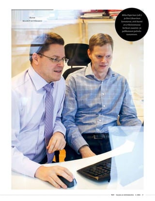 T&Y talous ja yhteiskunta 1 | 2013 27
Mika Pajarinen (oik.)
ja Petri Rouvinen
korostavat, että Suomi
on erikoistumassa
korkean osaamis- ja
palkkatason palvelu-
tuotantoon.
Kuvat
maarit kytöharju
 