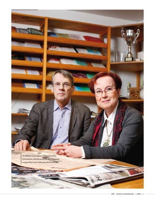  T&Y talous ja yhteiskunta 1 | 2014 11
Kuvat
maarit kytöharju
Artikkelin kirjoittajien mielestä kritiikki
kotimaisten päätöksentekijöiden huonosta
reagointikyvystä vaikuttaa ylimitoitetulta.
 