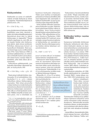 &Y h t e i s k u n t a
Ta l o u s 25
Köyhyysmitoista
Edelleenkin on useita eri mahdolli-
suuksia arvioida köyhyyttä ja mitata
sen laajuutta. Yleisimmässä käytössä on
päälukumitta (H),
H = (1/n) Σ 1(yi
< z), (1)
jossa yksinkertaisesti lasketaan niiden
henkilöiden osuus koko väestöstä n,
joiden (ekvivalenssiskaalalla painotetut)
käytettävissä olevat tulot (yi
) jäävät
köyhyysrajan (z) alapuolelle.2
Tämän
mittarin ongelmana on, ettei sillä, mi-
ten kauaksi köyhän tulot köyhyysra-
jasta jäävät, näytä olevan merkitystä.
Politiikan ohjenuorana kriteeri on
luonnollisesti riittämätön. Tästä syys-
tä mittarin laaja suosio on ällistyttävää
(Sen 1976). Tosin Atkinson (1998) on
puoltanut päälukumittaa: jos minimi-
tulo on ihmisille kuuluva perusoikeus,
niin mittari kertoo suoraan niiden lu-
kumäärän, joilta tämä oikeus jää to-
teutumatta.
Vaihtoehtona päälukumitalle, jota
kuitenkin tilastoidaan vähemmän laa-
jalti, on köyhyyskuilu (HI)
HI = (1/n) Σ1(yi
< z)(z - yi
)/z (2)
Tämä mittari yhdistää köyhien väes-
töosuuden H ja keskimääräisen köy-
hyyskuilun I (= (z - yi
)/z = tulojen
suhteellinen etäisyys köyhyysrajasta)
suuruuden. Näin mitan perusteella
voidaan karkeasti arvioida köyhyyden
poistamisesta aiheutuvia kustannuksia
suhteessa köyhyysrajan suuruuteen.3
Näin sillä on selvää käytännön merki-
tystä. Tälläkin mittarilla on Senin osoit-
tama puute, ettei se mitenkään ota
huomioon köyhyyden erilaisuutta.
Yhden euron merkitys on köyhyyden
poistamista arvioitaessa täsmälleen yhtä
suuri riippumatta siitä, annetaanko se
kaikkein köyhimmälle vai juuri ja juu-
ri köyhyysrajan alapuolelle jäävälle.
Senin esittämä vaihtoehto ottaa huo-
mioon köyhyyden syvyyden. Siinä köy-
hyyttä painotetaan köyhien välisin tu-
lovertailuin. Senin köyhyysindeksi
käyttää köyhien tuloista laskettua Gini-
kerrointa. Tälle vaihtoehtoinen on Fos-
terin, Greerin ja Thorbecken (1984)
esittämä luokka FGT-indeksejä, joissa
tulonjako otetaan huomioon painotta-
en köyhyyskuilua sen suuruuden pe-
rusteella. Suosittu erikoistapaus perus-
tuu köyhien tuloista laskettuun vari-
aatiokertoimeen
P2
= H(I2
+ (1-I) 2
C2
) (3)
jossa I on kuten yllä ja C on köyhien
tuloista laskettu variaatiokerroin.4
Valitettavasti nämä köyhyysindeksit
eivät ole saavuttaneet tilastoviran-
omaisten keskuudessa yhtä laajaa suo-
siota kuin niiden suorat tuloeroja ku-
vaavat vastineet, joista yksi esimerkki
on Gini-kerroin. Vaihtoehdoilla (1) ja
(2) on selviä puutteita, ja niiden etuna
on lähinnä laskennan helppous.
Mittareilla (1), (2) ja (3) on kuiten-
kin yhteinen ominaisuus, josta on sel-
vää etua köyhyyden ke-
hitystä tarkasteltaessa.
Köyhyysmitat voidaan
hajottaa additiivisesti eri
väestöryhmien suhteen.
Siis jos köyhyyttä tar-
kastellaan erillisissä vä-
estöryhmissä i, i =
1,…,n, ja köyhyysmi-
tan arvo ryhmässä i on Pi
ja ryhmän
väestöosuus on si
, niin koko väestön
köyhyysmitan P arvo saadaan paino-
tettuna keskiarvona
P = Σ si
Pi
, (4).
Tarkasteluissa havaintoyksikköinä
ovat yksilöt. Niinpä esimerkiksi pää-
lukumittarimme kertoo, kuinka mon-
ta prosenttia väestöstä kuuluu sellai-
seen kotitalouteen, joka on köyhä.
Tässä artikkelissa köyhiä ovat ne, joi-
den kulutusyksikköä kohti laskettu
tulotaso alittaa köyhyysrajan, joka on
50 prosenttia vastaavasta mediaanihen-
kilön tulotasosta.
Köyhyyden kehitys vuosina
1990–2002
Seuraavassa keskitytään yleiskuvaan
köyhyyden kehityksestä sekä siihen,
miten köyhyyden rakenne on muut-
tunut tarkasteltaessa sosioekonomisen
aseman mukaan määriteltyjä väestö-
ryhmiä. Kuviossa 1 on esitetty 1990-
luvun kehitys käyttäen köyhyysmitta-
reina päälukumittaa H, köyhyyskuilua
HI ja FGT-mittaria P2
. Lisäksi kuvi-
ossa on ylimpänä käyränä (asteikko
oikealla) esitetty yhden henkilön reaa-
linen köyhyysraja, joka on laskettu
vuoden 2002 rahassa. Laskelmat pe-
rustuvat tilastokeskuksen tulonjaon ot-
osaineistoihin.
Kotitalouksien tulokehitys oli 1990-
luvulla epäyhtenäistä (ks. esimerkiksi
Suoniemi 2002). Laman aikana vuo-
sina 1990–1994 kotitalouksien tulot
laskivat voimakkaasti.
Tämä näkyy suoraan
köyhyysrajan kehityk-
sessä, joka noudattaa
mediaanikotitalouden
tulokehitystä. Tuolloin
myös suhteellinen köy-
hyys lieventyi kaikilla
mittareilla arvioituna.
Työttömyyden lisääntyessä ja palkka-
tulojen supistuessa tulonsiirrot saivat
entistä suuremman roolin tulonmuo-
dostuksessa. Tulonsiirroilla turvattiin
työttömien elintaso, ja näin pienitulois-
ten ja työttömien tulot alenivat vähem-
män kuin mitä taloudessa keskimää-
rin.
Laman jälkeen, kansantalouden kään-
nyttyä nopeaan kasvuun, suhteellinen
köyhyys alkoi lisääntyä. Vaikka tuol-
2
1(yi
< z) on laskurifunktio, joka saa
arvon 1, kun sulkeissa ilmoitettu ehto täyt-
tyy, ja muuten arvon 0.
3
Ekvivalenssiskaalan,jollakotitalouden
tulot jaetaan, käyttö mutkistaa arvioita,
muttajoskaikissakotitalouksissaolisivain
yksihenkilö,niinyhdenprosentinköyhyys-
kuilu vuonna 2002, jolloin köyhyysraja oli
7 700 euroa, vastasi 77 euroa. Tämän
suuruinen keskimääräinen tulonsiirto tar-
vittaisiin nostamaan köyhät täsmälleen
köyhyysrajalle.
4
Variaatiokerroinsaadaanjakamallakes-
kihajontakeskiarvolla.
Suhteellinen köy-
hyys väheni laman
aikana mutta li-
sääntyi sen jälkeen.
 