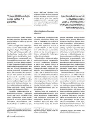 46 TALOUS  YHTEISKUNTA 2l
2011
henkilöstökoulutusta, jonka palkkavai-
kutusta arvioitiin sen perusteella, miten
nopeasti palkkataso kohoaa iän mukana
(Mincer 1989)
Viime vuonna julkaistussa väitöskirjas-
sani (Laukkanen 2010) keskityin tähän
ongelmaan. Kysyin, miten käsityksem-
me yhden työ- tai koulutusvuoden palk-
kavaikutuksesta muuttuu, kun malliin
lisätään työuran aikana hankittu aikuis-
koulutus. Tulosten mukaan yhdelle kou-
lutusvuodelle estimoitu tuotto laskee 5
prosentin tuntumaan,ja varsin reippaas-
ti laskee myös yhden vuoden mittaiselle
työkokemukselle estimoitu tuotto. Näin
siksi, että koulutus ja työkokemus kor-
reloivat positiivisesti aikuiskoulutuksen
kanssa. Eikä tässä kaikki. Yksi, keskimää-
rin noin viikon pituinen aikuiskoulutus-
kurssi nostaa 1–2 prosenttia kuukausi-
palkkaa. Se on jopa epäilyttävän paljon,
verrattuna siihen mitä yksi vuosi tutkin-
toperusteista koulutusta tuottaa. Mut-
ta onneksi kirjallisuus on pullollaan tu-
loksia epäilyttävän hyvistä tuotoista
(Leuven 2005; Bassanini et al.2005).
Väitöskirjani tulokset perustuivat ai-
kuiskoulutustutkimusten aineistoihin
vuosilta 1990,1995 ja 2000.Nyt kun olen
saanut käyttööni myös vuoden 2006 ai-
neiston, on aika katsoa, mitä muutoksia
ammatillisen aikuiskoulutuksen palk-
kavaikutuksessa on tapahtunut yli ajan,

Valtaosa tutkimuksesta perustuu kuitenkin ly-
hyen aikavälin tarkasteluihin eikä elinkaarimal-
leihin kuten tässä.
jaksolla 1990–2006. Seuraavat tulok-
set koulutusasteen mukaan perustuvat
Mincerin tilastollisen ansiofunktion spe-
sifiointiin tavalla, jonka olen esittänyt
väitöskirjani luvussa 5, inhimillisen pää-
oman teorian kannalta olennaiset taus-
tamuuttujat vakioiden.
Millaisesta aikuiskoulutuksesta
puhumme?
Sitä, kuinka paljon aikuiskoulutusta ku-
kin meistä on työuransa aikana hank-
kinut, on vaikea kovin tarkasti muistaa.
Kuitenkin sen, kuinka monta kertaa elä-
mänsä aikana on kurssilla ollut, voi jo
karkeasti hahmottaa. Ja vaikka muisti ei
aivan tarkka olisikaan, suuntaa-antava
tietokin voi olla olennainen parannus
Mincerin elinkaarimallin heikoimpien
lenkkien täsmennyksessä.
Tilastokeskuksen kokoamassa aikuis-
koulutustutkimuksessa haastateltavilta
on kysytty: ”Kuinka monta kertaa olet-
te arviolta ollut yhteensä työhön tai
ammattiin liittyvillä kursseilla tai kou-
lutuksessa sen jälkeen kun siirryitte työ-
elämään?” Vastausvaihtoehtoina on ol-
lut:0,1,2–3,4–10,yli 10 kertaa ja en osaa
sanoa.Tätä lisätietoa olen tutkimuksissa-
ni käyttänyt sekä sellaisenaan että jatku-
vaksi muuttujaksi jalostettuna. Jalosta-
minen on perustunut siihen, että kukin
frekvenssiluokka on korvattu luokkakes-
kiarvolla. Siten esimerkiksi 4–10 amma-
tillista aikuiskoulutuskurssia olen kor-
vannut luvulla 7.
Kurssi on voinut olla omaehtoista ja
omakustanteista aikuiskoulutusta, työn-
antajan kustantamaa henkilöstökoulu-
tusta, työhallinnon kustantamaa työ-
voimapoliittista koulutusta tai muuta
ammatillista koulutusta. Tästä moni-
muotoisuudesta seuraa, että kurssien

Vastaavalla tavalla koulutusasteet on muun-
nettu koulutusvuoksiksi Mincerin (1974) tilas-
tollisessa ansiofunktiossa.
pituudet vaihtelevat yhdestä päivästä
hyvinkin pitkiin jaksoihin. Aikuiskoulu-
tustutkimuksen muun aineiston perus-
teella on mahdollista arvioida, että kes-
kimäärin kurssin pituudeksi tulee runsas
viikko ja hajonnaksi vajaa viikko. Lisäksi
aineiston perusteella voidaan arvioida,
että valtaosa kursseista on työnantajan
maksamaa henkilöstökoulutusta, jon-
ka osuus kaikesta ammatillisesta aikuis-
koulutuksesta tarkastelujaksolla jopa
hieman kasvoi.
Tarkastelujaksolla hen-
kilöstökoulutus kattoi 80–85 prosenttia
kaikista vuoden aikana hankituista am-
matillisista kursseista ja noin 60 prosent-
tia kaikista vuoden aikana hankituista
ammatillisista koulutuspäivistä.
Omaehtoinen koulutus ei noussut sel-
laiseen kasvuun kuin 1980-luvulla ole-
tettiin (Komiteamietintö 1988). Tutki-
musjaksolla sen osuus kaikista viimeisen
vuoden aikana hankituista kursseista oli
10–15 prosenttia. Eikä tutkintoon johta-
van koulutuksen osuus myöskään kas-
vanut siten kuin 1990-luvun alkupuolel-
la odotettiin (Alanen 1992).Vuonna 1990
tutkintoon johtavan koulutuksen osuus
oli noin 5 prosenttia, vuonna 2006 noin
6 prosenttia. Siten valtaosa tarkastelu-
jakson aikuiskoulutuksesta oli siinä mie-
lessä epämuodollista, että se ei tukenut
aikuiskoulutuspolitiikan suurta linjaa,
kouluttautumista kohti seuraavaa kor-
keampaa tutkintotasoa. Vain muutama

Väitöskirjani luvussa 4 olen selvitellyt näitä
suhteita ja niiden kehitystä tarkemmin.
Yksi vuosi lisää koulutusta
nostaa palkkaa 7–9
prosenttia.
Aikuiskoulutuksessa kurssit
kestävät keskimäärin
viikon,ja enimmäkseen ne
ovat työnantajan maksamaa
henkilöstökoulutusta.
 
