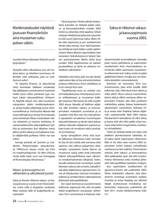 54 TALOUS & YHTEISKUNTA 2l
2012
muutkin Kiinan talouteen liittyvät suuret
kysymykset.”
Pystyitkö silloin alkuaikoina, kun olit mu-
kana talous- ja rahaliiton luomisessa, nä-
kemään niitä vaikeuksia, joita on myö-
hemmin tullut?
”Ei nykyistä finanssi- ja talouskriisiä
voitu kovinkaan tarkkaan ennakoida.
Nyt jälkikäteen ymmärrämme kuitenkin
melko hyvin siihen johtaneet syyt, mu-
kaan lukien talouspoliittiset virhearvi-
ot. Näyttää olevan niin, että muutaman
sukupolven välein markkinatalouksis-
sa syntyy kuplia, ylilyöntejä, joissa rahoi-
tusmarkkinat ja -instituutiot alkavat elää
omaa elämäänsä ja syntyy finanssikupla,
jossa kulutetaan liikaa,investoidaan vää-
riin kohteisiin ja huomio kohdistuu fi-
nanssimarkkinoihin eikä todelliseen työ-
hön ja tuotantoon. Kun tällainen meno
jatkuu jonkin aikaa ja voimakkaana,kup-
la vääjäämättä puhkeaa. Tähän nyt taas
tultiin.
Samoja piirteitä oli Suomen ja mui-
denkin Pohjoismaiden talouskriiseis-
sä 1990-luvun alussa, mutta nyt kriisi
on maailmanlaajuinen. Se lähti USA:sta,
mutta kyllä myös suuri osa Eurooppaa
oli finanssikuplaa lietsomassa.”
Vakaus- ja kasvusopimus on
välttämätön ja sallii järkevät joustot
Saksa ja Ranska rikkoivat vakaus- ja kas-
vusopimusta jo vuosia ennen finanssikrii-
siä, mutta niille ei langetettu sanktioita.
Mikä merkitys tällä oli budjettikurille eu-
roalueella?
”Hyvä kysymys.Tämän päivän keskus-
telun kannalta on tärkeää palata vaka-
us- ja kasvusopimuksen vuoden 2003
kriisiin ja selventää,mitä tapahtui.Siihen
viitataan lehdistössä jatkuvasti sanomal-
la, että suurin jäsenmaa Saksa silloin rik-
koi tätä sopimusta ja sen soveltaminen
tämän takia vesittyi.Juuri tätä haastatte-
lua tehtäessä myös Italian uuden päämi-
nisterin Mario Montin raportoidaan näin
sanoneen.Tarkoituksena on tietysti Sak-
san painostaminen. Mutta tämä kuva
vuoden 2003 tapahtumista on pahasti
puutteellinen, ja tämä on johtanut vir-
heellisiin tulkintoihin.”
Väitetään,että Saksa,joka itse ajoi tämän
sopimuksen läpi,oli itse sitä ensimmäisten
joukossa rikkomassa. Sinun nähdäksesi se
ei siis mennyt ihan näin.
”Täydellisempi kuva on esitetty mm.
ammattijulkaisuissa ilmestyneissä omis-
sa artikkeleissani ja muutaman kolle-
gan kirjoissa. Olennaista oli, että vuoden
2003 alussa Saksalla oli liiallinen alijää-
mä, sille annettiin vakaus- ja kasvuso-
pimuksen mukaisesti suosituksia ja se
noudatti niitä.Kävi vain niin,että yleises-
ti ajauduttiin ennakoitua huonompaan
talouskehitykseen,ja tämän takia Saksan
julkisen talouden alijäämä ei supistunut-
kaan kuten oli ennakoitu näitä suosituk-
sia annettaessa.
Syntyi lainopillinen kiista siitä, kuin-
ka tällaisessa tilanteessa tulee menetel-
lä. Osa oli sitä mieltä, että voimassa ollut
sopimus olisi sallinut palaamisen aikai-
sempiin suosituksiin, koska tilanne oli
muuttunut syistä, jotka eivät johtuneet
Saksan talouspolitiikasta vaan ulkoisis-
ta ennakoimattomista tekijöistä. Tarkis-
tamalla aikaisemmat suositukset uuden
tilanteen valossa olisi annettu Saksalle li-
sää aikaa alijäämänsä supistamiseen.Tä-
mä oli liittokansleri Gerhard Schröderin
tulkinta ja samalla hänen näkemyksensä
järkevästä talouspolitiikasta.
Sen sijaan komissio ja osa jäsenmaista
tulkitsivat sopimusta niin, että oli pakko
edetä budjettikurin seuraavaan vaihee-
seen. EU:n neuvostossa ei löytynyt mää-
räenemmistöä kummallekaan kannalle,
joten syntyi pattitilanne ja sopimuksen
soveltamisen kriisi. Huomattakoon, et-
tä Ranska välitti saamistaan suosituksis-
ta vähemmän kuin Saksa,mutta se pääsi
pälkähästä Saksan rinnalla,kun sen tilan-
netta käsiteltiin samanaikaisesti.
Komissio vei neuvoston EU:n tuo-
mioistuimeen, joka antoi kesällä 2004
tulkinnan siitä, mikä tässä meni väärin ja
mikä oikein. Muun ohessa tuomioistuin
katsoi, että jo silloin voimassa olleen so-
pimuksen mukaan olisi ollut juridisesti
mahdollista palata Saksaa koskeneisiin
aikaisempiin suosituksiin, tarkistaa nii-
tä ja antaa siten lisäaikaa Saksan alijää-
män supistamiselle. Näin ollen Saksan
liittokanslerin laintulkinta oli ollut oikea,
ja kanta, että olisi ollut pakko ottaa seu-
raava askel kohti rangaistuksia, osoittau-
tui virheelliseksi.
Tämä on tärkeää tietää sen takia, että
edelleen yksinkertaisesti väitetään, et-
tä Saksa aloitti sopimuksen rikkomisen.
Näin ei siis ollut, vaan vuonna 2003 so-
pimuksen kriisin laukaisi virheelliseksi
osoittautunut lain tulkinta.Tuomioistuin
vahvisti, ettei vakaus- ja kasvusopimus
ollut pakkopaita, vaan sitä olisi muuttu-
neessa tilanteessa voitu soveltaa järke-
västi talouspolitiikan tarpeiden mukaan.
Kun sopimuksen soveltaminen oli
ajautunut kriisiin, sitä uudistettiin 2005.
Siihen kirjoitettiin näkyviin, että aikai-
semmin annettuja suosituksia voidaan
muuttaa ja antaa lisäaikaa, jos ulkoiset
tekijät osoittautuvat ennakoitua vai-
keammiksi. Sopimusta uudistettiin jäl-
leen 2011, mutta vähäisemmässä mää-
rin.”
Markkinataloudet näyttävät
joutuvan finanssikriisiin
aina muutaman suku-
polven välein.
Saksa ei rikkonut vakaus-
ja kasvusopimusta
vuonna 2003.
 