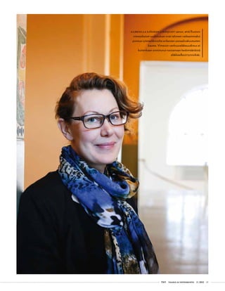  T&Y talous ja yhteiskunta 2 | 2013 13
Gabriella Sjögren Lindquist sanoo, että Ruotsin
viimeaikaiset uudistukset ovat tehneet vaikeammaksi
poistua työmarkkinoilta erilaisten sosiaalivakuutusten
kautta. Vimeisin vanhuuseläkeuudistus ei
kuitenkaan onnistunut nostamaan keskimääräistä
eläkkeellesiirtymisikää.
 