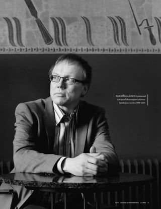  T&Y talous ja yhteiskunta 2 | 2013 21
KARI HÄMÄLÄINEN työskenteli
tutkijana Palkansaajien tutkimus-
laitoksessa vuosina 1999-2001.
 T&Y talous ja yhteiskunta 2 | 2013 21
 