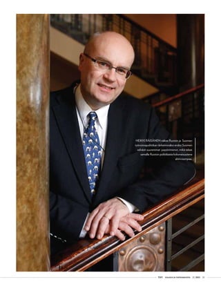  T&Y talous ja yhteiskunta 2 | 2013 23
HEIKKI RÄISÄNEN näkee Ruotsin ja Suomen
työvoimapolitiikan tärkeimmäksi eroksi Suomen
selvästi suuremmat passiivimenot, mikä tekee
samalla Ruotsin politiikasta kokonaisuutena
aktiivisempaa.
 