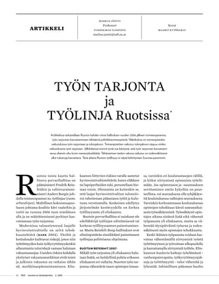 02 T&Y talous ja yhteiskunta 2 | 2013
markus jäntti
Professori
Tukholman yliopisto
markus.jantti@sofi.su.se
Kuvat
maarit kytöharjuartikkeli
R
uotsia toista kautta hal-
litseva porvarihallitus on
pääministeri Fredrik Rein-
feldtin ja valtiovarainmi-
nisteri Anders Borgin joh-
dolla toimeenpannut ns. työlinjaa (ruots.
arbetslinjen). Maltillisen kokoomuspuo-
lueen johtama koalitio kävi vaaleihin ja
voitti ne vuonna 2006 tuon nimikkeen
alla ja on määrätietoisesti pyrkinyt kas-
vattamaan työn tarjontaa.
Modernissa taloustieteessä laajalle
hyvinvointivaltiolle on selvä tehok-
kuustehtävä (Barr 2004). Yksilöt ja
kotitaloudet kaihtavat riskejä, joten niin
työttömyyden kuin työkyvyttömyydenkin
aiheuttamia tuloriskejä vastaan halutaan
vakuutussuojaa. Useiden riskien kohdalla
yksityiset vakuutusmarkkinat eivät toimi
ja julkinen vakuutus on ratkaisu tähän
nk. markkinaepäonnistumiseen. Elin-
kaareen liittyvien riskien varalle asetetut
hyvinvointivaltiotehtävät, kuten eläkkeet
tai lapsiperheiden tuki, perustellaan hie-
man toisin. Olennaista on kuitenkin se,
että laajat hyvinvointivaltion tulonsiir-
rot rahoitetaan pääasiassa työtä ja kulu-
tusta verottamalla. Keskeinen edellytys
järjestelmän kestävyydelle on korkea
työllisyysaste yli elinkaaren.
Ruotsin porvarihallitus ei suinkaan ole
edelläkävijä työlinjan edistämisessä tai
korkean työllisyysasteen painottamises-
sa. Mutta Reinfelt-Borg-hallitukset ovat
silmiinpistävän sinnikkäästi painottaneet
työlinjaa poliittisena ohjelmana.
Ruotsin reformit 2007-
Mikäli työn tarjontaa yli elinkaaren halu-
taan lisätä, on hyödyllistä pohtia erikseen
elinkaaren eri vaiheita. Nuorten työn tar-
jontaa vähentävät tauot opintojen lomas-
sa, varsinkin eri koulutustasojen välillä,
ja kitkat siirtymissä opinnoista työelä-
mään. Jos opintotason ja -suuntauksen
sovittaminen omiin kykyihin on puut-
teellista, voi seurauksena olla tyhjäkäyn-
tiä koulutuksessa vaihtojen seurauksena.
Varsinkin korkeammassa koulutuksessa
opintojen tehokkuus kärsii samanaikai-
sesta työssäkäynnistä. Työssäkäynti opin-
tojen aikana sinänsä lisää eikä vähennä
työpanosta yli elinkaaren, mutta se vä-
hentää täysipäiväistä työuraa ja toden-
näköisesti myös opintojen tehokkuutta.
Keski-ikäisten työpanosta voidaan kas-
vattaa vähentämällä siirtymisiä työstä
työttömyyteen ja työvoiman ulkopuolelle
ja kasvattamalla siirtymisiä työhön. Elin-
kaareen kuuluvia katkoja työelämässä -
vanhempainvapaita, työkyvyttömyysjak-
soja ja työttömyyttä - tulee vähentää ja
lyhentää. Inhimillisen pääoman huolto
Työn tarjonta
ja
työlinja Ruotsissa
•
Artikkelissa tarkastellaan Ruotsin kahden viime hallituksen vuoden 2006 jälkeen toimeenpanemia,
työn tarjonnan kasvattamiseen tähtääviä politiikkatoimenpiteitä. Näkökulma on toimenpiteiden
vaikutuksissa työn tarjontaan ja tulonjakoon. Toimenpiteitten vaikutus tulonjakoon riippuu niiden
vaikutuksesta työn tarjotaan. Jälkikäteisarvioinnit eivät tue käsitystä, että työn tarjonnan kasvattami-
sessa oltaisiin oltu kovin menestyksekkäitä. Tähänastisen tiedon valossa vaikutus on todennäköisesti
ollut tuloeroja kasvattava. Tänä aikana Ruotsin työllisyys ei näytä kehittyneen Suomea paremmin.
 