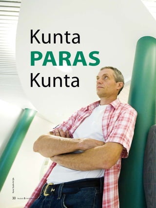 30 TALOUS & YHTEISKUNTA 3l
2008
Kunta
PARAS
Kunta
Kuva:StudioAriIjäs
30 TALOUS & YHTEISKUNTA 3l
2008
 