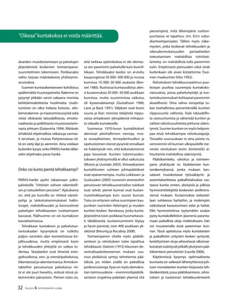 32 TALOUS & YHTEISKUNTA 3l
2008
alueiden muodostamiseen ja palvelujen
järjestämistä koskevien toimeenpano-
suunnitelmien tekemiseen. Porkkanaksi
valtio tarjoaa määräaikaisia yhdistymis-
avustuksia.
Suomen kuntarakenteeseen kohdistuu
epäilemättä muutospaineita. Rakenne on
pysynyt pitkään varsin vakaana monista
kehittämisaloitteista huolimatta. Uudis-
tuminen on ollut hidasta historia-, elin-
keinorakenne- ja maanomistussyistä sekä
niistä sikiävästä taloudellisesta, emotio-
naalisesta ja poliittisesta muutosvastarin-
nasta johtuen (Oulasvirta 1994). Riittävän
ärhäköitä ohjelmallisia ratkaisuja varmas-
ti tarvitaan, ja muissa Pohjoismaissa nii-
tä on viety läpi jo aiemmin. Aina voidaan
kuitenkin kysyä, onko PARAS-hanke tällai-
seksi ohjelmaksi paras hanke.
Onko iso kunta pientä tehokkaampi?
PARAS-hanke pyrkii takaamaan julkis-
palveluille ”riittävän vahvan rakenteelli-
sen ja taloudellisen perustan”. Ajatuksena
on, että jos kunnilla on riittävä väestö-
pohja ja tarkoituksenmukaiset hallin-
torajat, mahdollisuudet ja kannustimet
palvelujen tehokkaaseen tuottamiseen
kasvavat. Päähuomio on siis kuntakoon
kasvattamisessa.
Tehokkaan kuntakoon ja palvelutuo-
tantoskaalan kysymyksiä on tutkittu
paljon varsinkin alan teoreettisessa kir-
jallisuudessa, mutta empiirisesti koon
ja tehokkuuden yhteyttä on vaikea to-
dentaa. Skaalaedut ovat ilmeisiä ener-
giahuollossa, vesi- ja viemäripalveluissa,
liikenteessäjarakentamisessa.Ihmiskon-
takteihin perustuvissa palveluissa nii-
tä ei ole juuri havaittu, eräissä niissä pi-
kemminkin päivastoin. Yleinen tulos on,
että tarkkaa optimikokoa ei ole olemas-
sa sen paremmin palveluille kuin kunnil-
lekaan. Tehokkaaksi kooksi on arvioitu
kaupungeissa 50 000–300 000 ja muissa
kunnissa 10 000–30 000 asukasta (Ben-
net 1980). Ruotsissa kuntauudistus alen-
si kustannuksia 20 000–30 000 asukkaan
kunnissa, mutta suuremmissa vaikutus
oli kyseenalaisempi (Gustafsson 1980;
Lane ja Back 1991). Välykset ovat kovin
suuria ja liian monista tekijöistä riippu-
vaisia antaakseen yleispäteviä mittapui-
ta oikealle kuntakoolle.
Suomessa 1970-luvun kuntaliitokset
alensivat yleishallinnon menoja, mut-
ta sosiaalitoimen, terveydenhuollon ja
opetustoimen menot pysyivät ennallaan
tai lisääntyivät niin, että kokonaismenot
jopa kasvoivat. Kuntien tulonmuodos-
tukseen yhdistymisillä ei ollut vaikutusta
(Moisio ja Uusitalo 2003). Viimeaikaisten
kuntaliitosten suhteen johtopäätökset
ovat epävarmempia, mutta Loikkasen ja
Susiluodon (2005) tuoreisiin aineistoihin
perustuvan tehokkuusvertailun tulokset
ovat selvät: pienet kunnat ovat kustan-
nustehokkaampia kuin suuret kunnat.
Tulos on erityisen vahva suurimpien kau-
punkien (varsinkin Helsingin) ja muiden
kuntien kesken. Ranskassa, jonka kunta-
järjestelmä tosin poikkeaa huomattavas-
ti täkäläisestä, kustannusminimi löytyy
jo hyvin pienistä, noin 400 asukkaan yk-
siköistä (Breunig ja Rocaboy 2008).
Toimeenpanon ohella myös päätök-
senteon ja rahoituksen tulee tapahtua
tehokkaasti. Oatesin (1972) klassisen de-
sentralisaatioteoreeman mukaan suu-
rissa yksiköissä syntyy tehottomia pää-
töksiä, jos niiden sisällä on paikallisia
preferenssieroja.Kyseonmyösdemokra-
tian toimivuudesta – enemmistöpäätök-
senteon ongelmia pidetään yleensä sitä
pienempinä, mitä lähempänä ruohon-
juuritasoa se tapahtuu (vrt. EU:n subsi-
diariteettiperiaate). Tällöin myös näke-
mysten, jotka koskevat tehokkuuden ja
oikeudenmukaisuuden periaatteiden
toteuttamisen mahdollisia ristiriitati-
lanteita, on mahdollista tulla paremmin
esiin. Empiirisesti pienuuden edut eivät
kuitenkaan ole aivan kiistattomia (Suo-
men maakuntien liitto 1992).
Rahoituksen tehokkuusvaatimus puo-
lestaan puoltaa suurempia kuntakoko-
naisuuksia, joissa palveluhyödyt ja tuo-
tantokustannukset kohtaavat paremmin
alueellisesti. Oma vahva veropohja tu-
kee itsehallintoa pienentämällä kuntien
riippuvuutta valtiosta, lisää taloudellis-
ta vastuuntuntoa ja vähentää kuntien ja
valtion rahoitussuhteista johtuvia vääris-
tymiä.Suurtenkuntienonmyöshelpom-
paa etsiä tehokkaimpia rahoitustapoja.
Toisaalta suuruuskaan ei aina poista ns.
veroviennin eli kunnan ulkopuolelle me-
nevän verotuksen (esim. kiinteistöt) ai-
heuttamia mahdollisia vääristymiä.
Päätöksenteko, rahoitus ja toimeen-
pano yhdistyvät ns. klubiteorian kun-
tanäkemyksessä, jonka mukaan kan-
salaiset muodostavat työssäkäynti- ja
asiointialueittaisia paikallistalouksia vas-
taavia kuntia omien, yksityisiä ja julkisia
hyvinvointitekijöitä koskevien preferens-
siensä mukaan. Kustannuksia tarkastel-
laan suhteessa hyötyihin, ja molempiin
vaikuttavat kasautumisen edut ja haitat.
Ellei hyvinvointiinsa tyytymätön asukas
pysty kuntakollektiivin jäsenenä paranta-
maan paikallisia oloja mieleisikseen, hän
voi muuttamalla etsiä paremman kun-
nan. Tässä ajattelussa myös kuntalaisten
ja paikallisten yritysten kesken syntyvät,
keskittymisen etuja aiheuttavat ulkoisvai-
kutuksetsisäistyvätpitkältiyksityisenpää-
töksenteon perusteisiin (Laurila 2006).
Käytännössä kysymys optimaalisesta
kunnasta on vaikeasti lähestyttävissä joh-
tuen monialaisten kuntien kirjavasta teh-
täväkentästä, jossa päätöksenteon, rahoi-
tuksen ja tuotannon tehokkuuskriteerit
”Oikeaa”kuntakokoa ei voida määrittää.
 