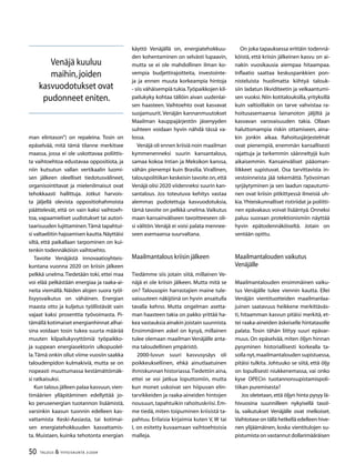 50 TALOUS  YHTEISKUNTA 3l
2009
man elintason”) on repaleina. Tosin on
epäselvää, mitä tämä tilanne merkitsee
maassa, jossa ei ole uskottavaa poliittis-
ta vaihtoehtoa edustavaa oppositiota, ja
niin kutsutun vallan vertikaalin luomi-
sen jälkeen oleelliset tiedotusvälineet,
organisointitavat ja mielenilmaisut ovat
tehokkaasti hallittuja. Jotkut harvois-
ta jäljellä olevista oppositiohahmoista
päättelevät, että on vain kaksi vaihtoeh-
toa, vapaamieliset uudistukset tai autori-
taarisuuden lujittaminen.Tämä tapahtui-
si valtaeliitin hajoamisen kautta.Näyttäisi
siltä, että paikallaan tarpominen on kui-
tenkin todennäköisin vaihtoehto.
Tavoite Venäjästä innovaatioyhteis-
kuntana vuonna 2020 on kriisin jälkeen
pelkkä unelma.Tiedetään toki, ettei maa
voi elää pelkästään energiaa ja raaka-ai-
neita viemällä. Näiden alojen suora työl-
lisyysvaikutus on vähäinen. Energian
maasta otto ja kuljetus työllistävät vain
vajaat kaksi prosenttia työvoimasta. Pi-
tämällä kotimaiset energianhinnat alhai-
sina voidaan tosin tukea suurta määrää
muuten kilpailukyvyttömiä työpaikko-
ja suppean energiasektorin ulkopuolel-
la.Tämä onkin ollut viime vuosiin saakka
taloudenpidon kulmakiviä, mutta se on
nopeasti muuttumassa kestämättömäk-
si ratkaisuksi.
Kun talous jälleen palaa kasvuun,vien-
timäärien ylläpitäminen edellyttää jo-
ko perusenergian tuotannon lisäämistä,
varsinkin kaasun tuonnin edelleen kas-
vattamista Keski-Aasiasta, tai kotimai-
sen energiatehokkuuden kasvattamis-
ta. Muistaen, kuinka tehotonta energian
Venäjä kuuluu
maihin,joiden
kasvuodotukset ovat
pudonneet eniten.
käyttö Venäjällä on, energiatehokkuu-
den kohentaminen on selvästi lupaavin,
mutta se ei ole mahdollinen ilman ko-
vempia budjettirajoitteita, investointe-
ja ja ennen muuta korkeampia hintoja
- siis vähäisempiä tukia.Työpaikkojen kil-
pailukyky kohtaa tällöin aivan uudenlai-
sen haasteen. Vaihtoehto ovat kasvavat
suojamuurit. Venäjän kannanmuutokset
Maailman kauppajärjestön jäsenyyden
suhteen voidaan hyvin nähdä tässä va-
lossa.
Venäjä oli ennen kriisiä noin maailman
kymmenenneksi suurin kansantalous,
samaa kokoa Intian ja Meksikon kanssa,
vähän pienempi kuin Brasilia. Virallinen,
talouspolitiikan keskeisin tavoite on,että
Venäjä olisi 2020 viidenneksi suurin kan-
santalous. Jos toteutuva kehitys vastaa
alemmas pudotettuja kasvuodotuksia,
tämä tavoite on pelkkä unelma.Vaikutus
maan kansainväliseen tavoitteeseen oli-
si välitön.Venäjä ei voisi palata mennee-
seen asemaansa suurvaltana.
Maailmantalous kriisin jälkeen
Tiedämme siis jotain siitä, millainen Ve-
näjä ei ole kriisin jälkeen. Mutta mitä se
on? Talousopin harrastajien maine tule-
vaisuuteen näkijöinä on hyvin ansaitulla
tavalla kehno. Mutta ongelman asetta-
man haasteen takia on pakko yrittää ha-
kea vastauksia ainakin joistain suunnista.
Ensimmäinen askel on kysyä, millainen
tulee olemaan maailman Venäjälle anta-
ma taloudellinen ympäristö.
2000-luvun suuri kasvusysäys oli
poikkeuksellinen, ehkä ainutlaatuinen
ihmiskunnan historiassa.Tiedettiin aina,
ettei se voi jatkua loputtomiin, mutta
kun monet uskoivat sen hiipuvan elin-
tarvikkeiden ja raaka-aineiden hintojen
nousuun,tapahtuikin rahoituskriisi.Em-
me tiedä, miten toipuminen kriisistä ta-
pahtuu. Erilaisia kirjaimia kuten V, W tai
L on esitetty kuvaamaan vaihtoehtoisia
malleja.
On joka tapauksessa erittäin todennä-
köistä, että kriisin jälkeinen kasvu on ai-
nakin vuosikausia aiempaa hitaampaa.
Inflaatio saattaa keskuspankkien pon-
nisteluista huolimatta kiihtyä talouk-
siin ladatun likviditeetin ja velkaantumi-
sen vuoksi. Niin kotitalouksilla, yrityksillä
kuin valtioillakin on tarve vahvistaa ra-
hoitusasemaansa lainanoton jäljiltä ja
kasvavan varovaisuuden takia. Ollaan
haluttomampia riskin ottamiseen, aina-
kin jonkin aikaa. Rahoitusjärjestelmät
ovat pienempiä, enemmän kansallisesti
rajattuja ja tarkemmin säänneltyjä kuin
aikaisemmin. Kansainväliset pääoman-
liikkeet supistuvat. Osa tarvittavista in-
vestoinneista jää tekemättä. Työvoiman
syrjäytyminen ja sen laadun rapautumi-
nen ovat kriisin pitkittyessä ilmeisiä uh-
kia.Yhteiskunnalliset ristiriidat ja poliitti-
nen epävakaus voivat lisääntyä. Onneksi
paluu suoraan protektionismiin näyttää
hyvin epätodennäköiseltä. Jotain on
sentään opittu.
Maailmantalouden vaikutus
Venäjälle
Maailmantalouden ensimmäinen vaiku-
tus Venäjälle tulee viennin kautta. Ellei
Venäjän vientituotteiden maailmanlaa-
juinen saatavuus heikkene merkittäväs-
ti, hitaamman kasvun pitäisi merkitä, et-
tei raaka-aineiden äskeiselle hintatasolle
palata. Tosin tähän liittyy suuri epävar-
muus. On epäselvää, miten öljyn hinnan
pysyminen historiallisesti korkealla ta-
solla nyt,maailmantalouden supistuessa,
pitäisi tulkita. Johtuuko se siitä, että öljy
on lopullisesti niukkenemassa, vai onko
kyse OPECin tuotannonsupistamispoli-
tiikan puremisesta?
Jos oletetaan,että öljyn hinta pysyy lä-
hivuosina suunnilleen nykyisellä tasol-
la, vaikutukset Venäjälle ovat melkoiset.
Vaihtotase on tällä hetkellä edelleen hive-
nen ylijäämäinen, koska vientitulojen su-
pistumista on vastannut dollarimääräisen
 