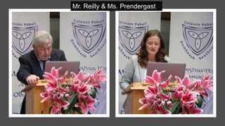 Mr. Reilly & Ms. Prendergast
 