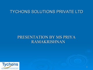 TYCHONS SOLUTIONS PRIVATE LTD ,[object Object]