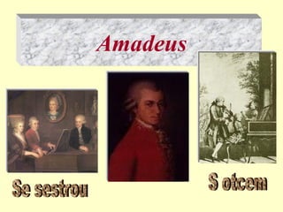 Amadeus
 