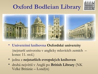 Oxford Bodleian Library ,[object Object],[object Object],[object Object],[object Object]
