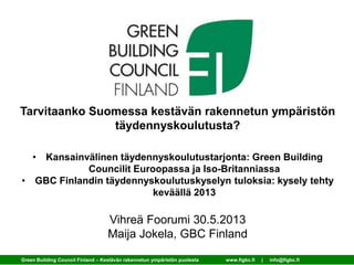 [Vihreä Foorumi] Maija Jokela, GBC Finland: Tarvitaanko Suomessa kestävän rakennetun ympäristön täydennyskoulutusta?