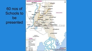 60 nos of
Schools to
be
presented
 