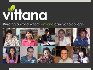 Building a world where anyone can go to college




            Building a World
     Where Anyone Can Go to College
 