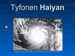 TyfonenTyfonen HaiyanHaiyan
Bildkälla:http://natgeo.se/natur/naturfenomen/fem-skal-till-att-filippinerna-ar-sa-utsatt-for-naturkatastrofer
 