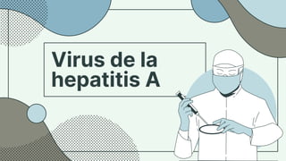 Virus de la
hepatitis A
 