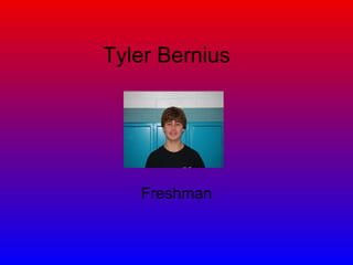 Tyler Bernius Freshman 