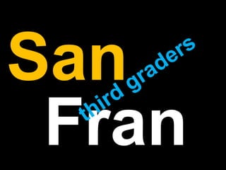 SanFranthird graders