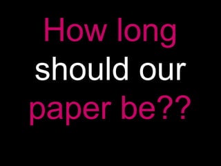 How long should our paper be??