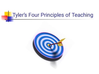Tyler’s Four Principles of Teaching
 
