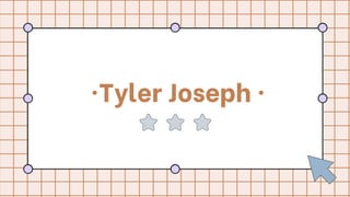 ·Tyler Joseph ·
 