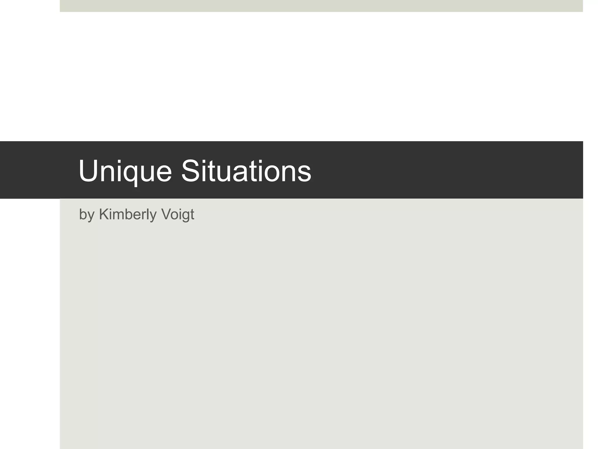 Unique Situations
by Kimberly Voigt