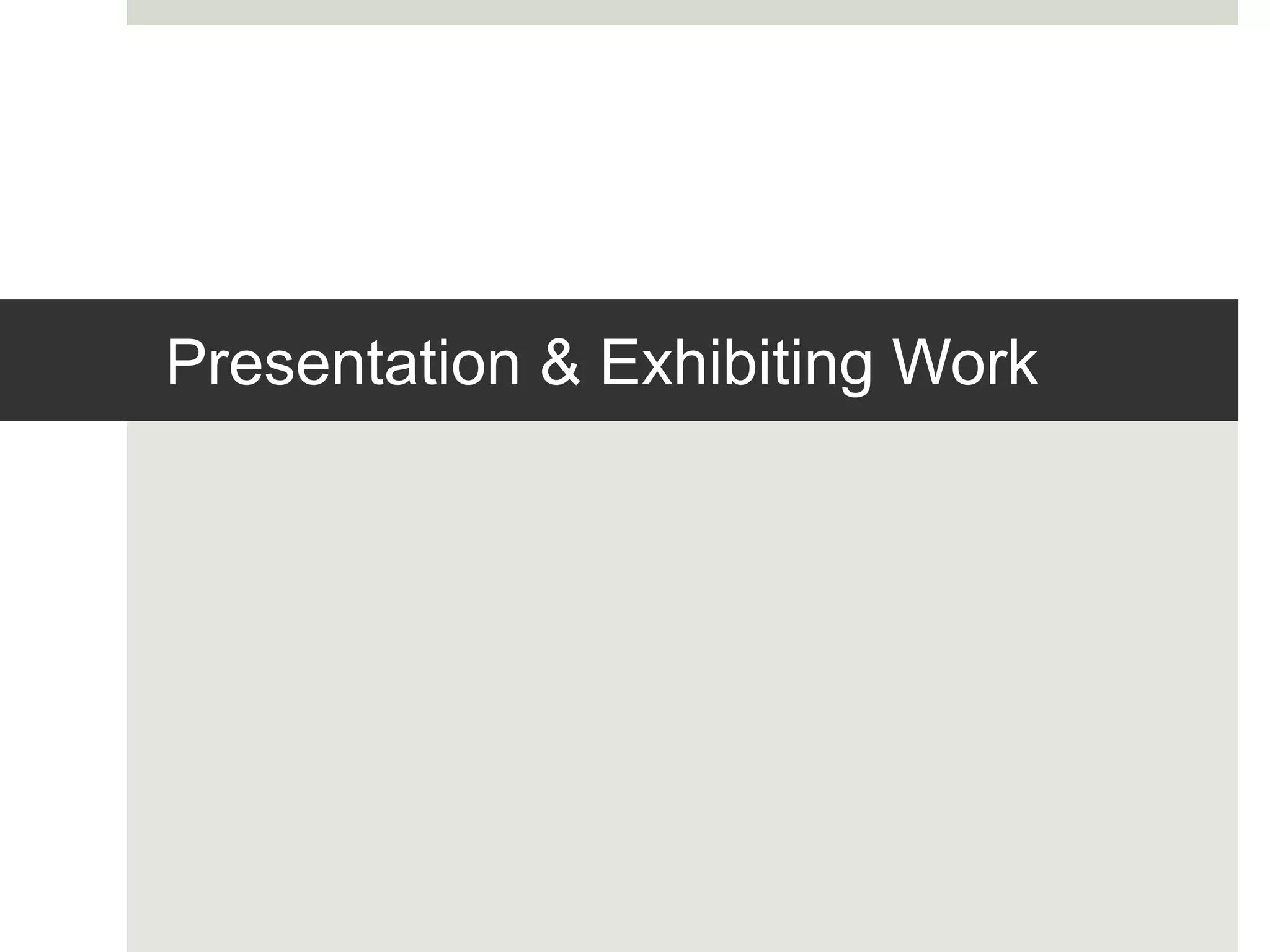 Presentation & Exhibiting Work