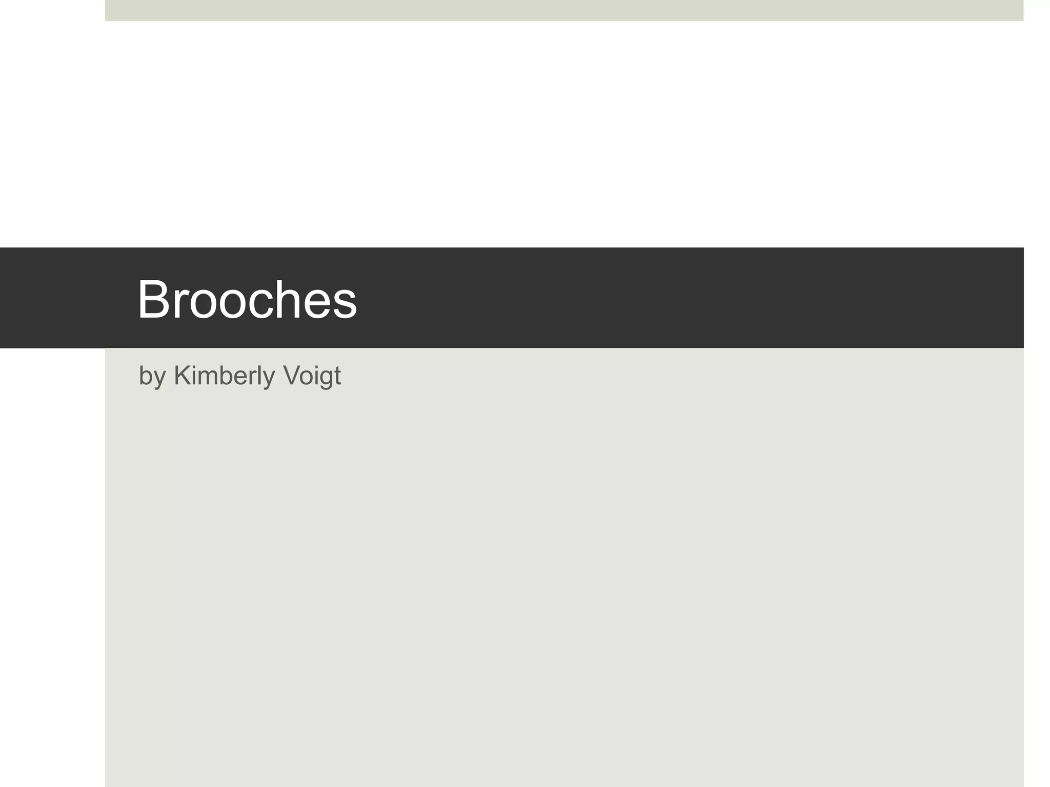 Brooches
by Kimberly Voigt