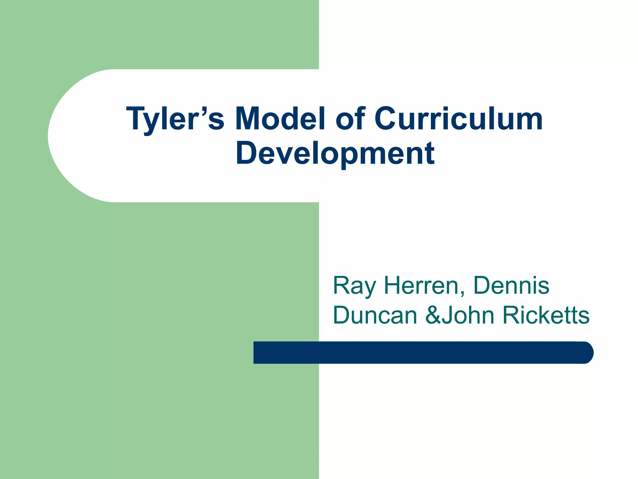 Tyler s model_of_curriculum_development | PPT