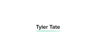 Tyler Tate
 