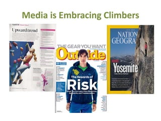 Media is Embracing Climbers
 