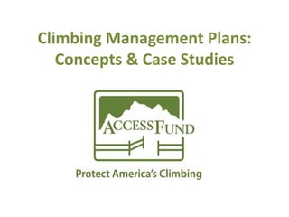 Climbing Management Plans:
Concepts & Case Studies
 