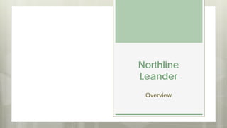 Northline
Leander
Overview
 