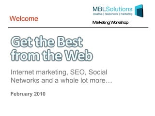 Welcome February 2010 Internet marketing, SEO, Social Networks and a whole lot more… 