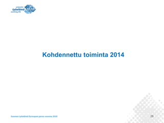 Kohdennettu toiminta 2014

28

 