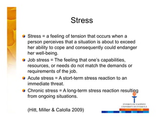 Stressi ja työssä jaksaminen
Stressi on kiihtymistila, joka alkaa usein psyykkisenä
ja johtaa elimistön kiihtymiseen.
Stre...